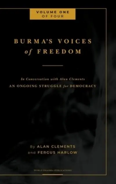 Bargain Burma's Voices of Freedom in Conversation With Alan Clements, Volume 1 of 4