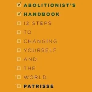 An Abolitionist's Handbook Don’t Miss Out