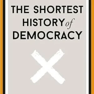 Place Order The Shortest History of Democracy