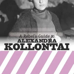 A Rebel's Guide To Alexandra Kollontai Buy Online