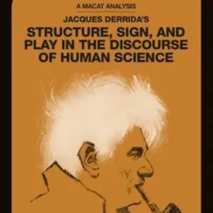 Hassle-Free Returns Jacques Derrida's Structure, Sign, and Play in the Discourse of Human Science