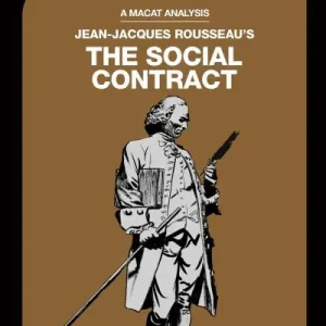 An Analysis of Jean-Jacques Rousseau's The Social Contract Premium
