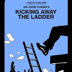 Must Have An Analysis of Ha-Joon Chang's Kicking Away the Ladder