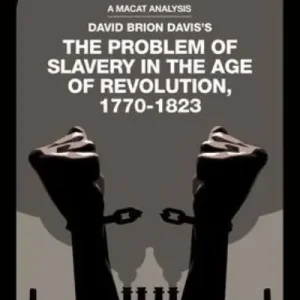 An Analysis of David Brion Davis's The Problem of Slavery in the Age of Revolution, 1770-1823 Brand New