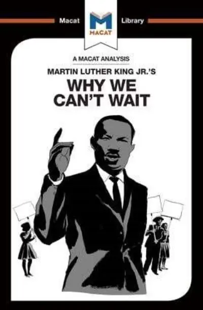 An Analysis of Martin Luther King Jr.'S Why We Can't Wait Original