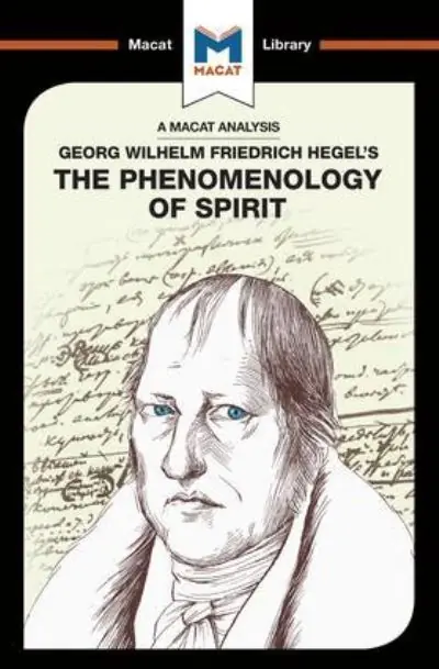 An Analysis of G.W.F. Hegel's Phenomenology of Spirit Professional Grade