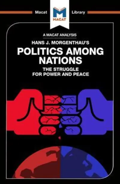 An Analysis of Hans J. Morgenthau's Politics Among Nations Premium