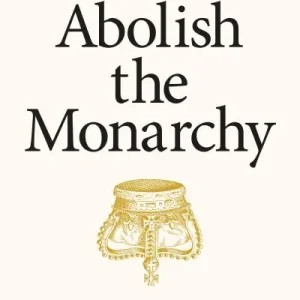 Abolish the Monarchy Special Discount