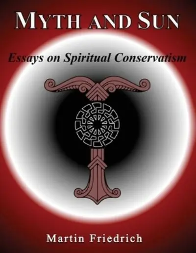 Myth and Sun Essays on Spiritual Conservatism Money Back Guarantee