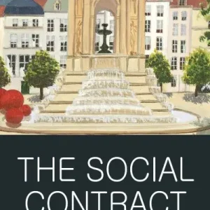 The Social Contract, or, Principles of Political Right New Release