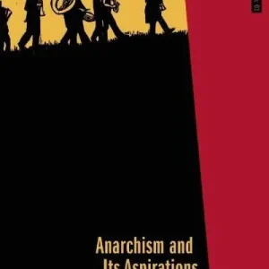 Anarchism and Its Aspirations Exclusive