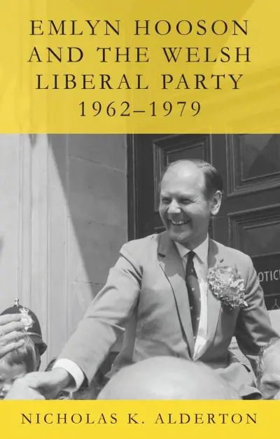 Affordable Emlyn Hooson and the Welsh Liberal Party, 1962-1979