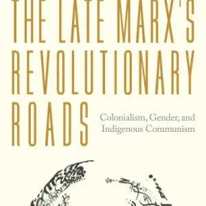 Exclusive The Late Marx's Revolutionary Roads