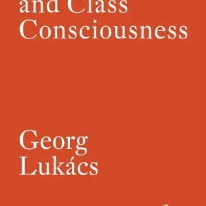 Authentic History and Class Consciousness