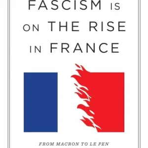 Buy Today Why Fascism Is on the Rise in France