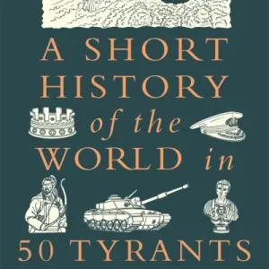 A Short History of the World in 50 Tyrants Worldwide Shipping