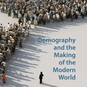 Demography and the Making of the Modern World Exclusive