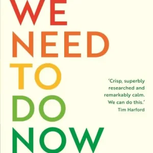 What We Need To Do Now Original