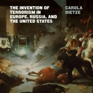 Weekend Sale The Invention of Terrorism in Europe, Russia, and the United States