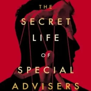 Must Have The Secret Life of Special Advisers