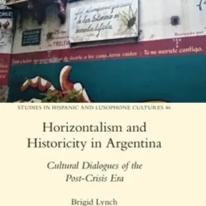 Fast Shipping Horizontalism and Historicity in Argentina