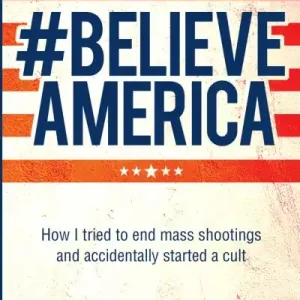 Believe America Must Have