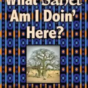 Exclusive Offer What Sahel Am I Doin' Here?