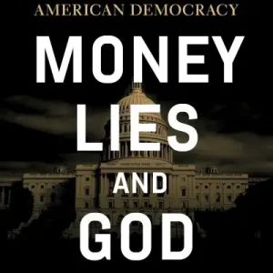 Money, Lies, and God Save Now