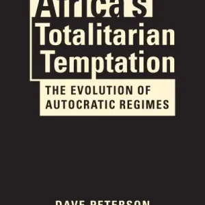 Certified Africa's Totalitarian Temptation
