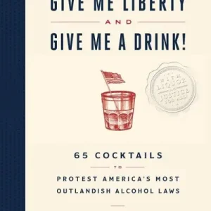 Give Me Liberty and Give Me a Drink! Crafted