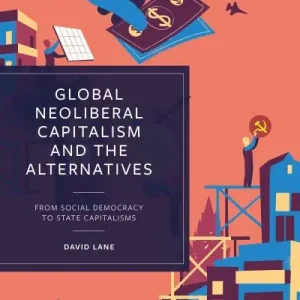 Direct From Factory Global Neoliberalism and Its Alternatives