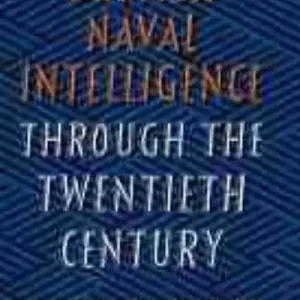 British Naval Intelligence Through the Twentieth Century Budget