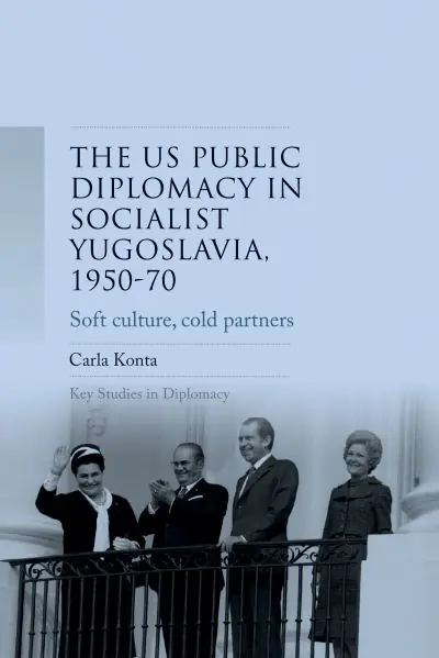 Trending US Public Diplomacy in Socialist Yugoslavia, 1950-70