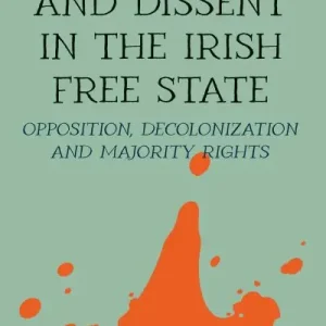 Buy Today Democracy and Dissent in the Irish Free State