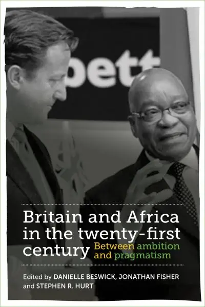 Direct From Manufacturer Britain and Africa in the Twenty-First Century