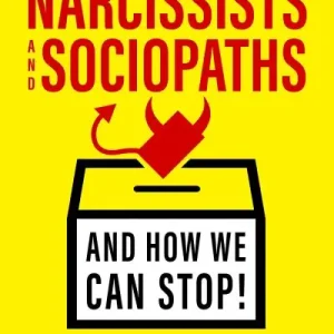 Why We Elect Narcissists and Sociopaths Save Now