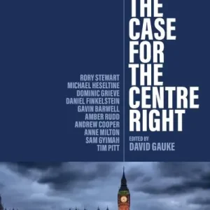 Hot Deal The Case For the Centre Right