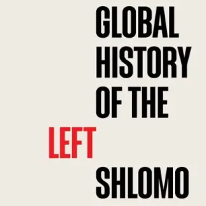 Holiday Sale A Brief Global History of the Left