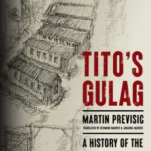Editor’s Pick Tito's Gulag