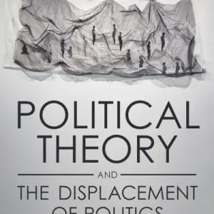 One Day Deal Political Theory and the Displacement of Politics