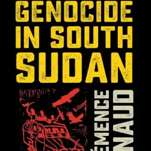Bargain War and Genocide in South Sudan