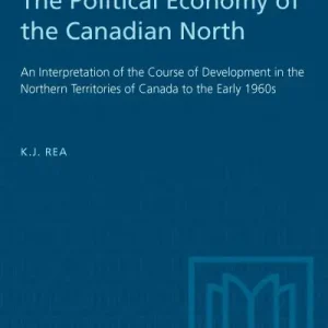 Bargain The Political Economy of the Canadian North