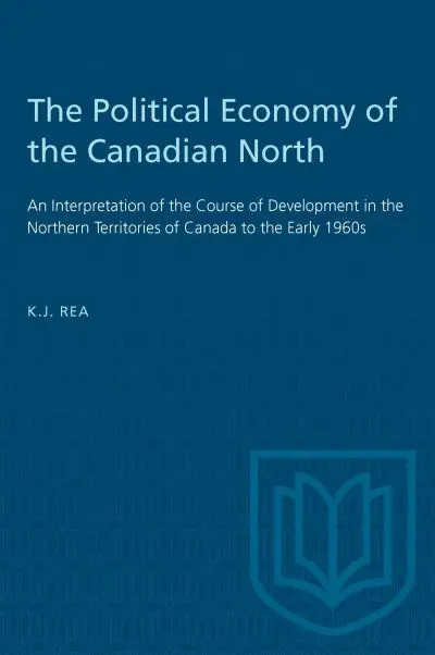 Bargain The Political Economy of the Canadian North