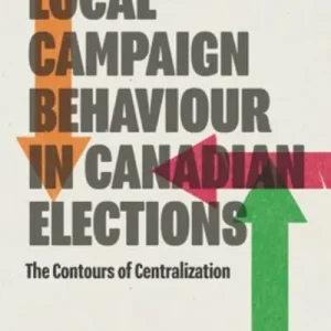 Local Campaign Behaviour in Canadian Elections Discount