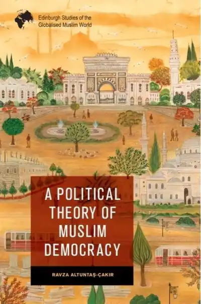 A Political Theory of Muslim Democracy Hot Deal