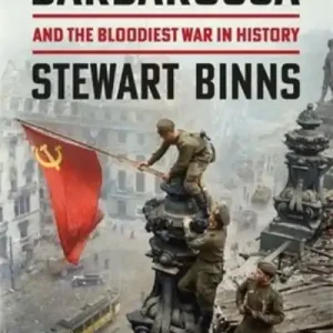 Today Only Barbarossa and the Bloodiest War in History