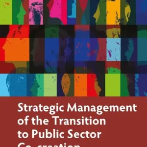Strategic Management of the Transition To Public Sector Co-Creation Special Discount