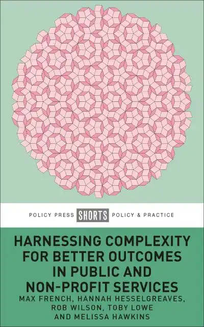 Harnessing Complexity For Better Outcomes in Public and Non-Profit Services Instant Buy