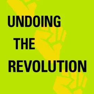 Original Undoing the Revolution