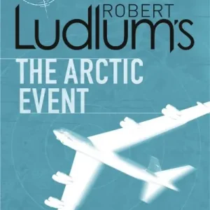 Robert Ludlum's The Arctic Event Direct From Factory